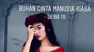 Bukan Cinta Manusia Biasa - Dewa 19 ( cover )