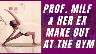 Professor & Joe Make Out At The Gym - Lots Of Kissing & Sound Effects