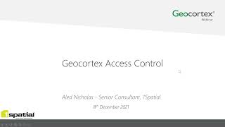 Geocortex Access Control by 1Spatial 47 views 8 months ago 22 minutes