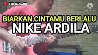 NIKE ARDILA - BIARKAN CINTAMU BERLALU // GUITAR COVER