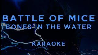 Battle Of Mice  - Bones In The Water • Karaoke