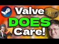 Valve CARES about YOU! heres why: