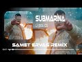 LVBEL C5 - SUBMARİNA ( Samet Ervas & Mert Yıldız Remix ) Alaaddin ' e Sihirli Lambayı Ben Sattım