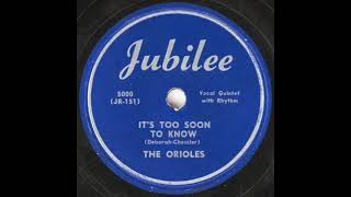 Video thumbnail of "The Orioles - It's Too Soon To Know_(c.1948_R.P.M. Recorder)_(Audio Track Cleanup)"