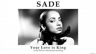 Sade - Your Love is King (DJ Prince bootleg) Resimi