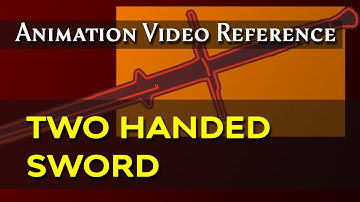 2 Handed Sword Animation Video Reference