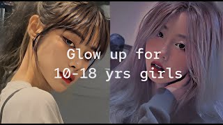 How to glow up for 1018 years girls |  glow up tips