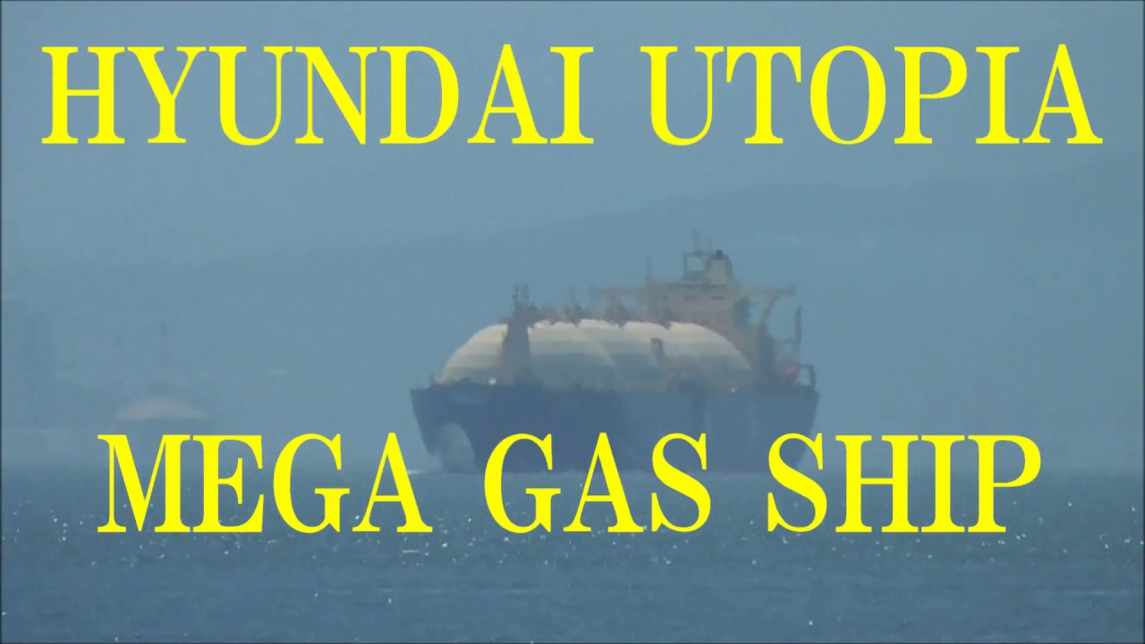 MEGA GAS SHIP『HYUNDAI UTOPIA』 - YouTube