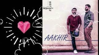 Aakhir | Rohan Rohan | Rohan Pradhan | Rohan Gokhale