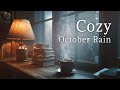 Cozy October Rain