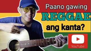 PAANO GAWING REGGAE ANG KANTA?