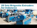 Big order 20 sets of charcoal briquette machine exported to indonesia briquettemachine charcoal