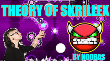 [Geometry Dash] Theory of SkriLLex by Noobas [HARD DEMON]