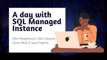 A day with SQL Managed Instance