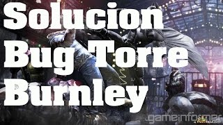 Batman Arkham Origins - Truco: Como solucionar el Bug/Glitch de la Torre Burnley - Trucos