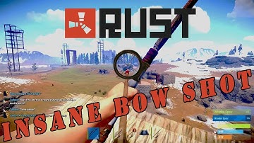 Rust - Insane Long Range Bow Headshot