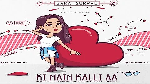 Ki Main Kalli Aa | Sara Gurpal | ( Full Video Song ) | New Punjabi Song 2018