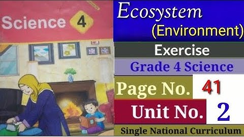 Ecosystem (Environment)Unit No 2 Brief Question and Answer Exercise Grade 4 Science Page No. 41