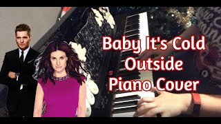 Piano Cover: Baby It's Cold Outside - Michael Buble & Idina Menzel