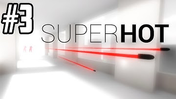 Superhot Walkthrough - Part 3 - The End