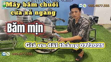Máy băm chuối cửa xả ngang chuyên băm mịn - Hàng Inox dày 2 Li (2mm) Ưu đãi tháng 7/2025