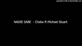 NADIE SABE  - Cheka ft Michael Stuart