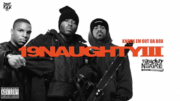 Naughty By Nature - Knock Em Out da Box (feat. Rottin Razkals)
