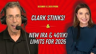 Full Show: Clark Stinks! & New IRA & 401k Limits for 2026