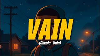 Chesle - Vain (Lyric Video)