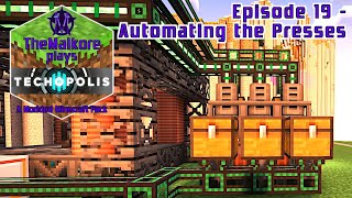 Techopolis 3 🟣 Episode 19 🟣 Automating the Presses