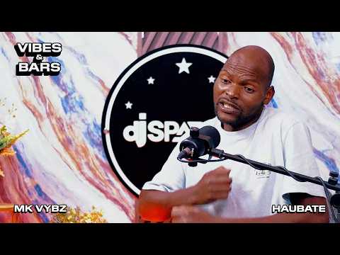 Mk Vybz - Haubate | Vibes & Bars