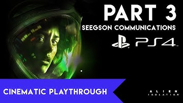 Alien Isolation PS4 - Cinematic Playthrough - HD - Part 3 Seegson Communciations - No Commentary