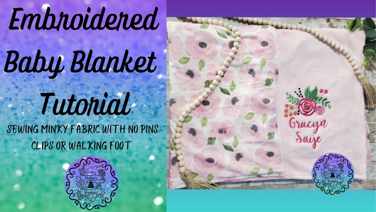 Embroidered Baby Blanket Tutorial No Pins, Clips or Walking foot