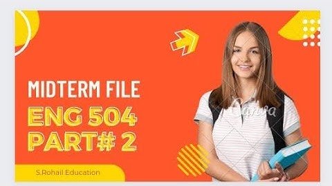ENG504 || part (2) || Midterm solved Quizzes file ||easy preparations for midterm exams|past papers.