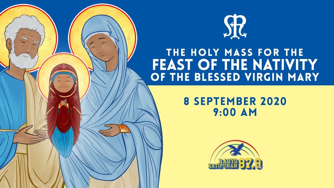 Holy Mass for the Feast of the Nativity of the Blessed Virgin Mary ...