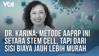 Dr. Karina: Metode aaPRP Ini Setara Stem Cell, Tapi dari Sisi Biaya Jauh Lebih Murah