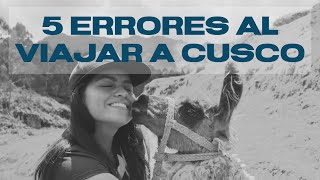 5 ERRORES que todo turista comete al viajar a CUSCO l que no te pase lo mismo!