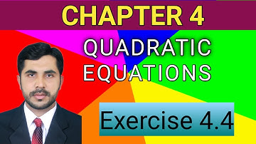 Exercise 4.4 | Solved Exercise | Chapter 4 | Quadratic Equations | FSc Math Class 11th