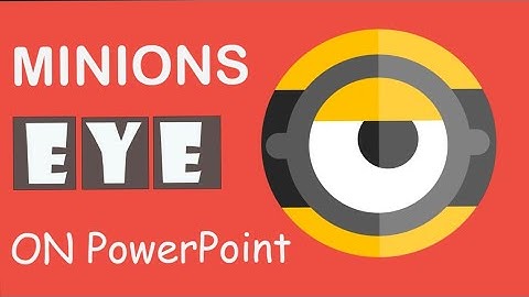 How to Design A Minions Eye in PowerPoint || [CREATIVE M.S. School] (1080P HD)