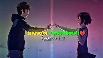 Nangdi Lapkhrani 🥺💔 ( Sanjit Sharma )✨ || New Manipuri Sad Status Video 🔥|| XML 🔰⤵️ in link ||