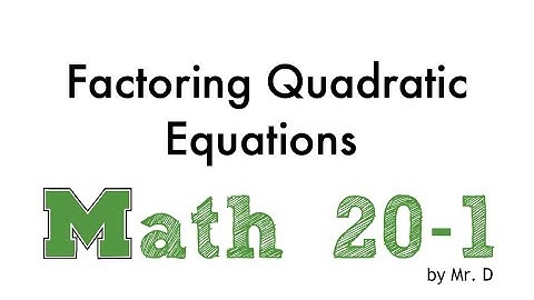 M20-1 - 4.2A Factoring Quadratic Equations