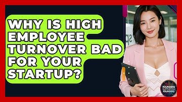 Why Is High Employee Turnover Bad For Your Startup? - Founders Supporting Founders