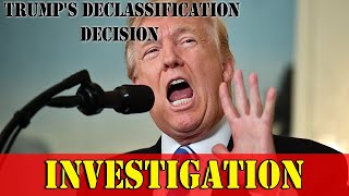 Trump&#39;s declassification decision | US NEWS