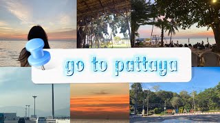 Go to Pattaya (จะได้ดูพลุมั้ย?!)