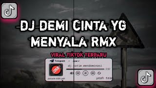 DJ DEMI CINTA YG MENYALA KURELA REMIX MENGKANE VIRAL TIKTOK