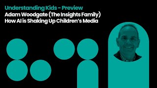 Understanding Kids Preview - The Insights Family