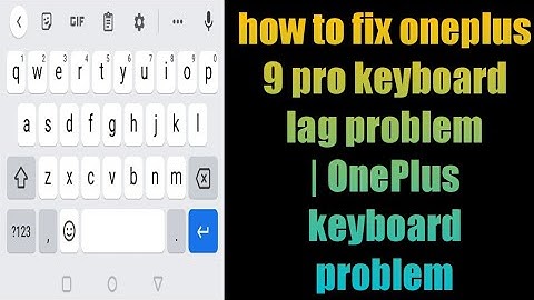 how to fix oneplus 9 pro keyboard lag problem | OnePlus keyboard problem