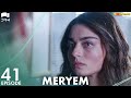 MERYEM - Episode 41 | Turkish Drama | Furkan Andıç, Ayça Ayşin | Urdu Dubbing | RO1Y