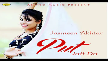 Put Jatt Da ll Jasmeen Akhtar ll (Full Video) Anand Music II New Punjabi Song 2017