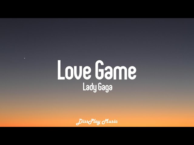 Lady Gaga - Love Game (lyrics) class=